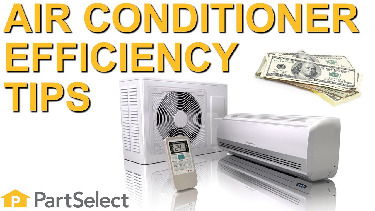 Top 7 Tips for Improving Your Air Conditioner's Efficiency | PartSelect.com