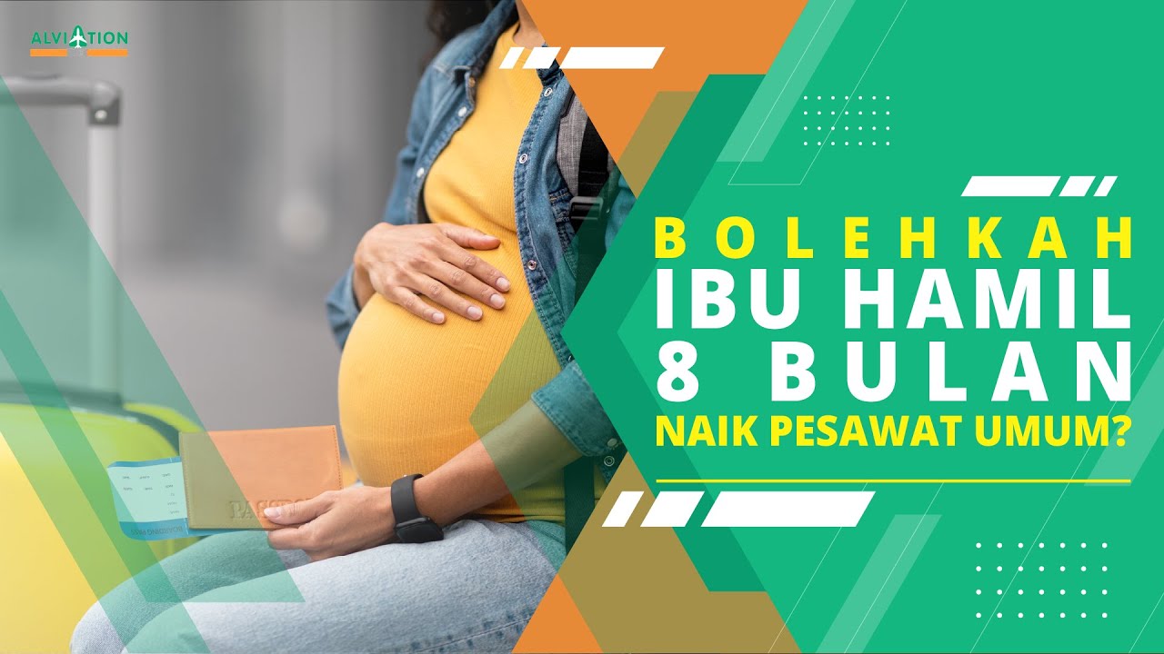 Bolehkah Ibu Hamil 8 Bulan Naik Pesawat Umum?