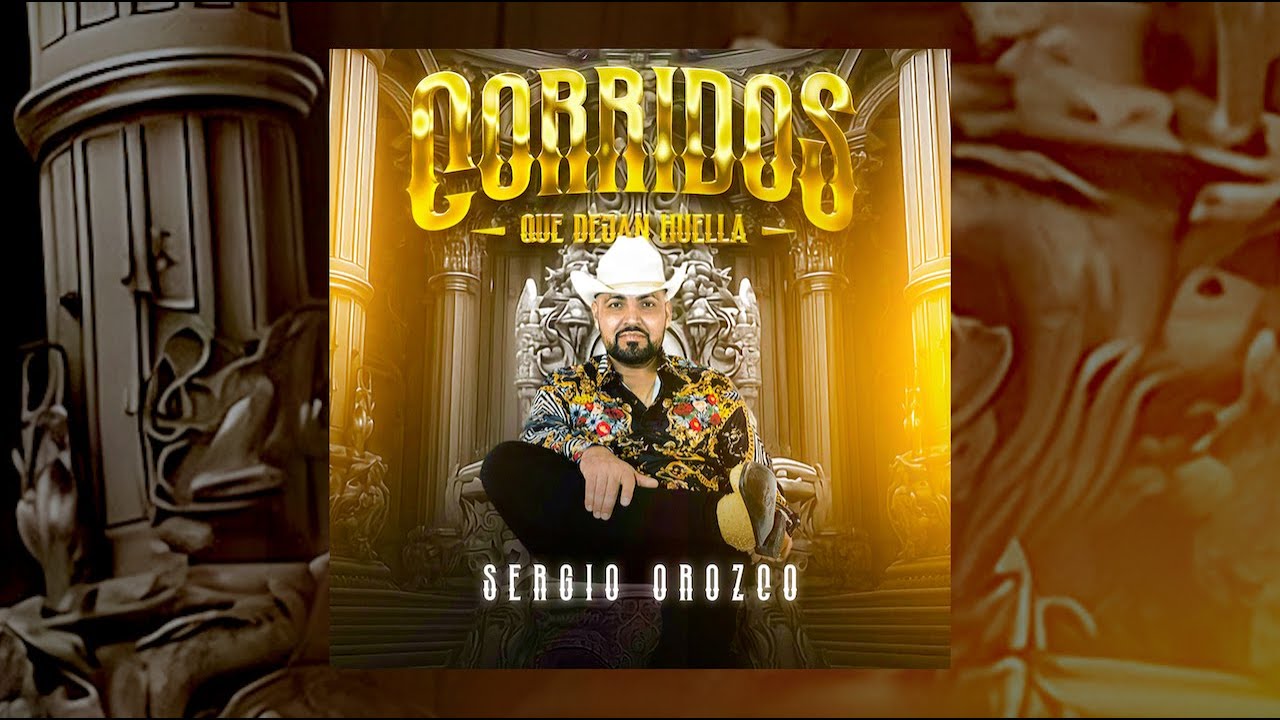 Corridos Que Dejan Huella (ALBUM) - Sergio Orozco