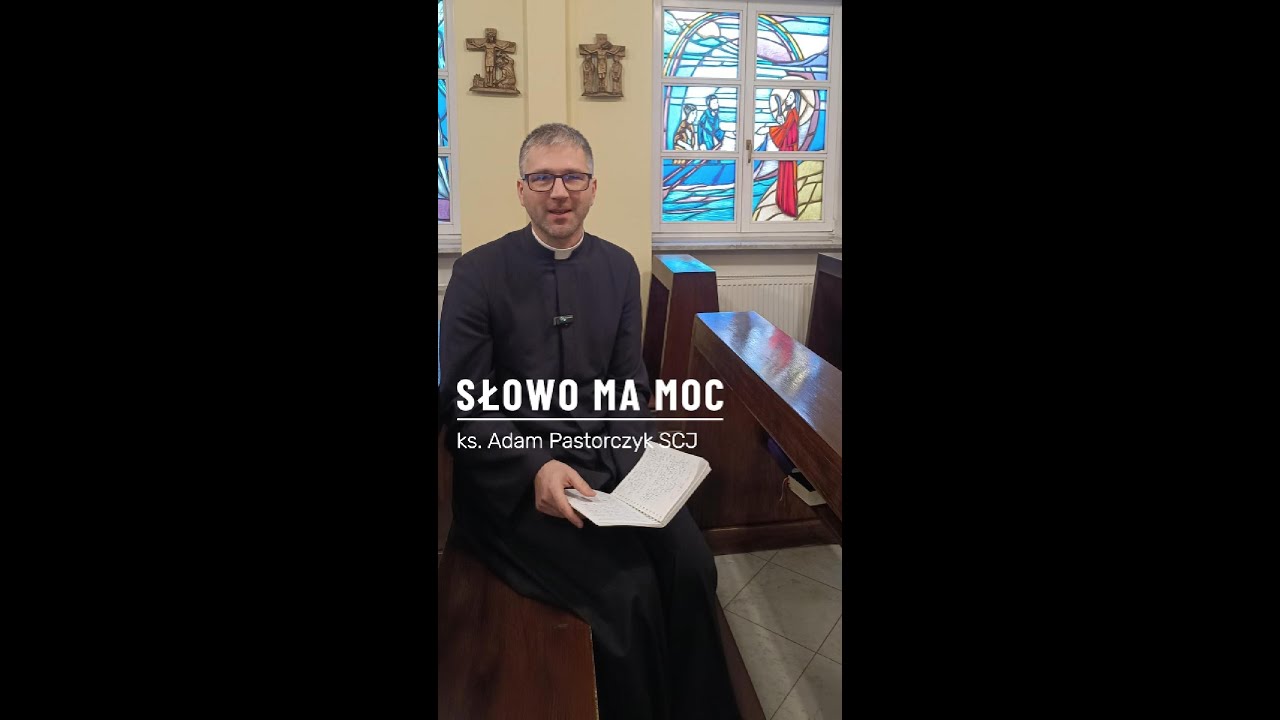 Słowo ma moc | ks. Adam Pastorczyk SCJ - III niedziela zwykła, rok A