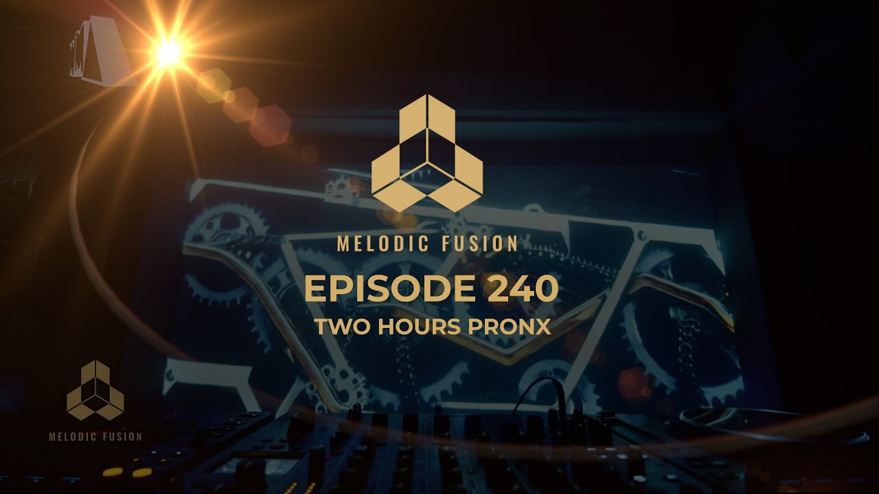 Melodic Fusion Episode 240: Two hours PRonX