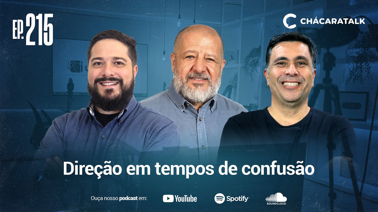 ChácaraTalk 215 │ Direção em Tempo de Confusão