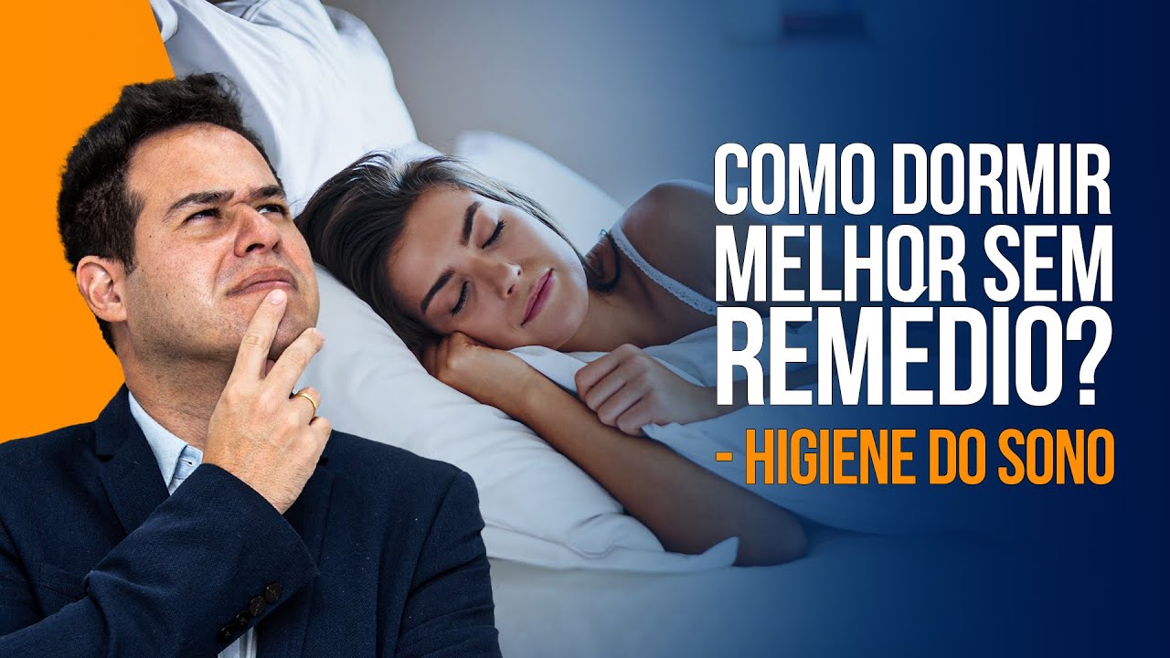 Como dormir melhor sem remédio - Higiene do sono