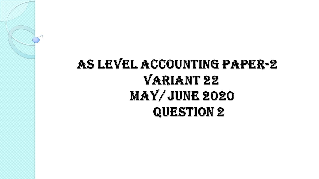 DEPRECIATION - QUESTION 2 - AS LEVEL PAPER-VARIANT 22- MAY JUNE 2020/9706