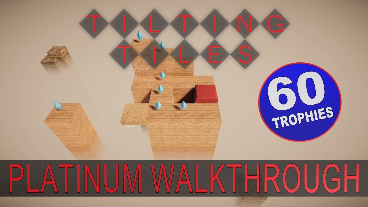 Tilting Tiles 100% Platinum Walkthrough | Easy Platinum with 60 Trophies