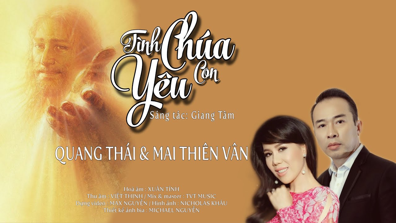 TÌNH CHÚA YÊU CON | Quang Thái & Mai Thiên Vân | Sáng tác : Lm . Giang Tâm [Official]