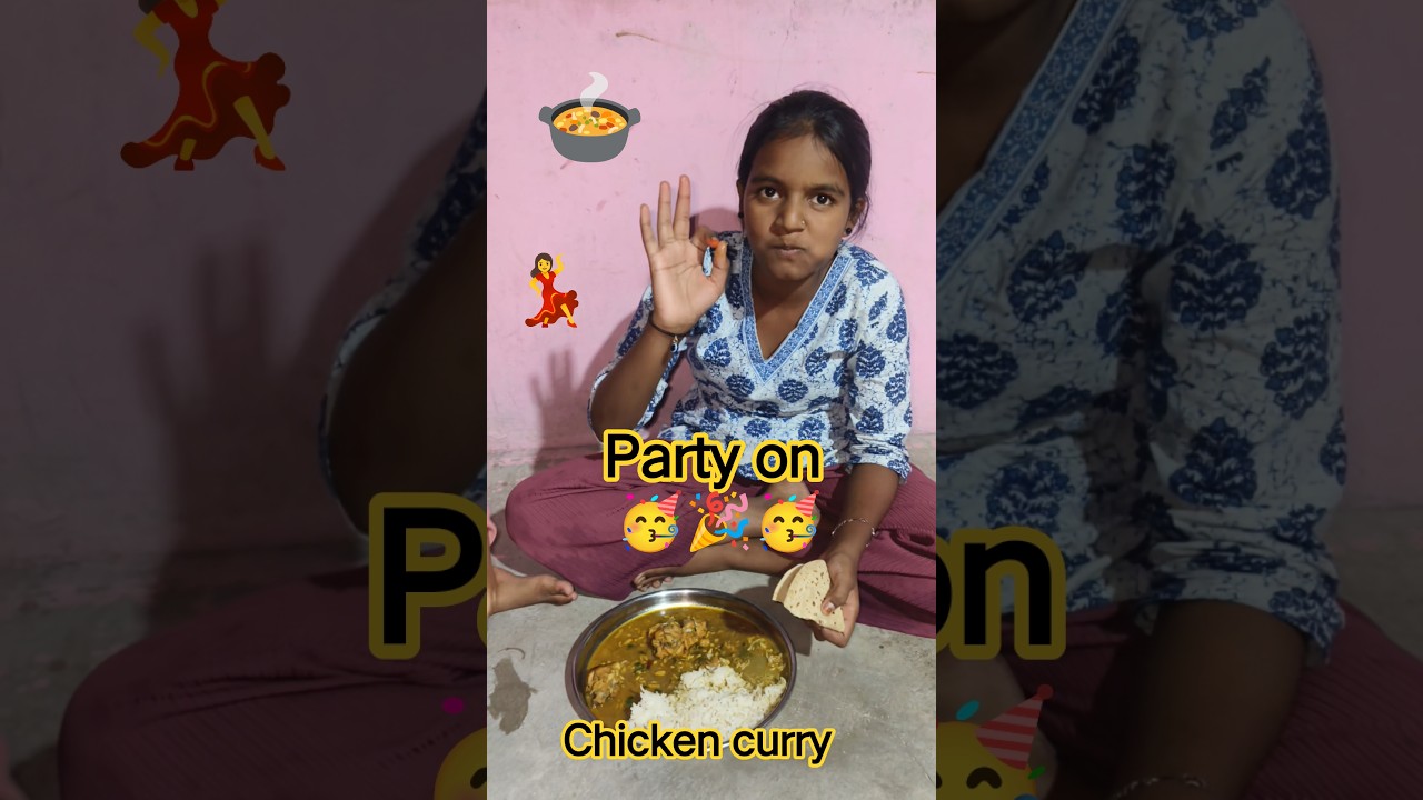 chicken curry ki party🥳🎉 