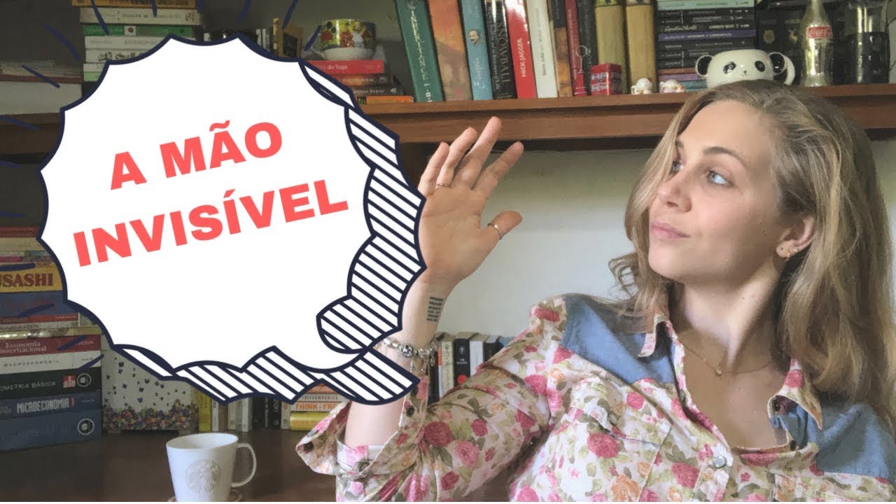 A Mão Invisível e Adam Smith | Economia Descomplicada