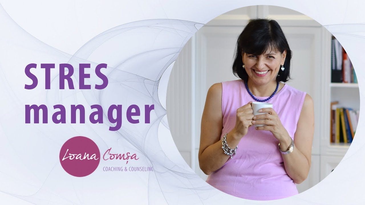 Psiholog Loana Comsa - Webinar Managementul Stresului