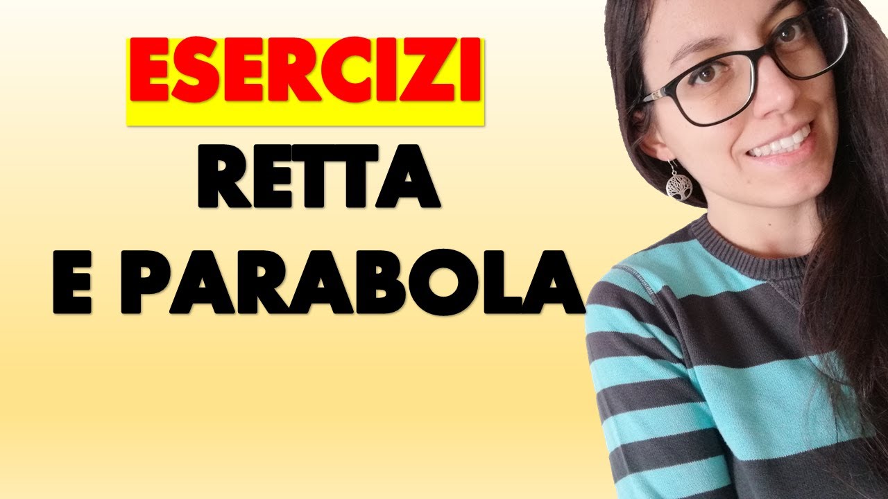 ESERCIZI parabola e retta: posizione reciproca