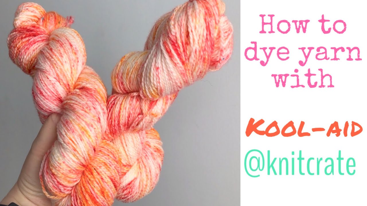 How to dye yarn with Kool-Aid | TeoMaes