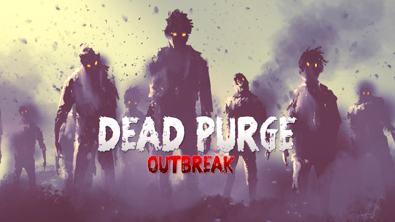 WHAT IS DEAD PURGE OUTBREAK?