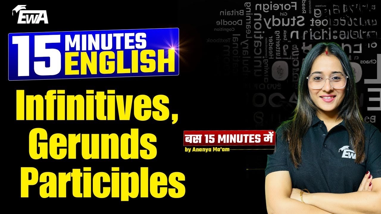 Infinitives, Gerunds & Participles By Ananya Ma'am in Just 15 Minutes | English With Ananya