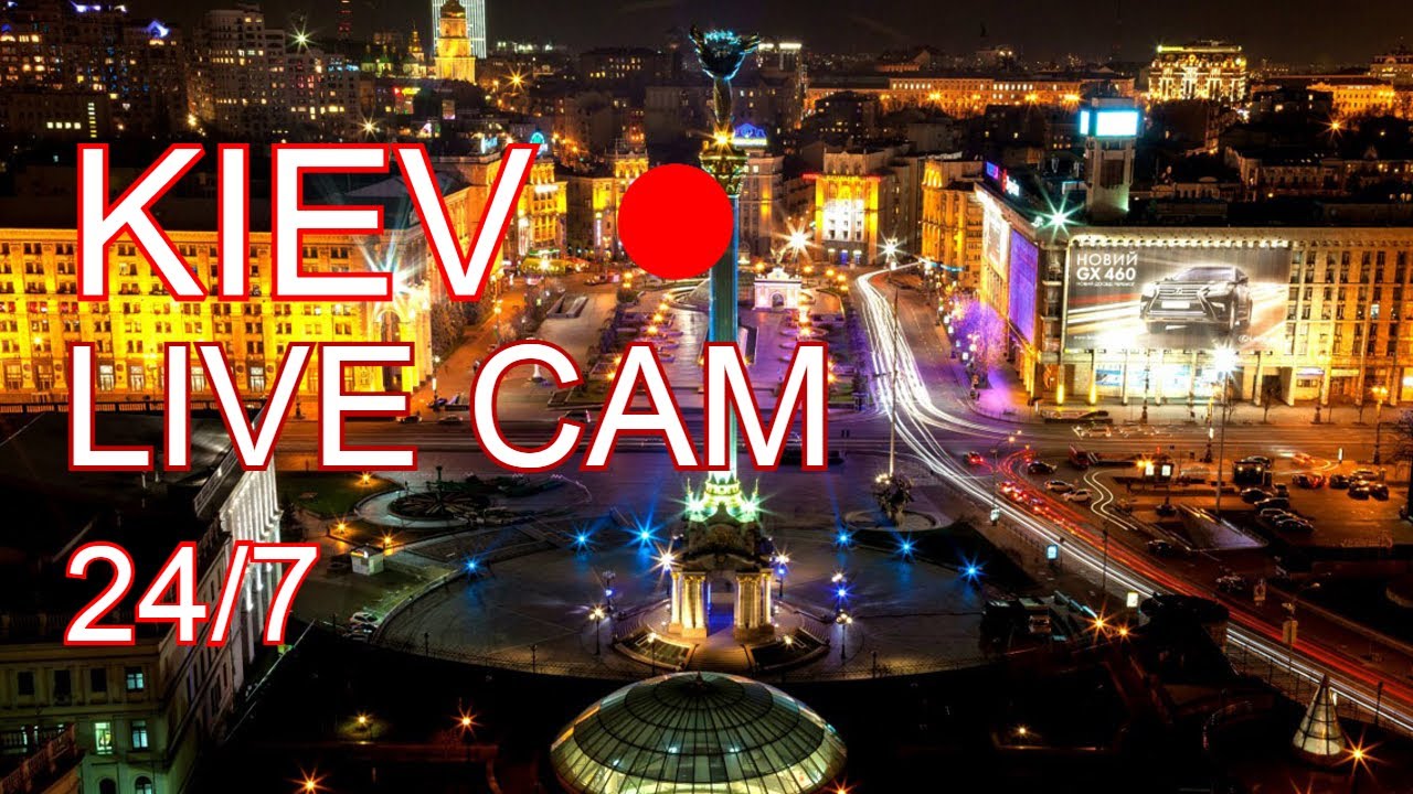 Ukraine Live Camera - Multiple View Points [Ukraine capital] #Kiev #Kyiv #Ukraine