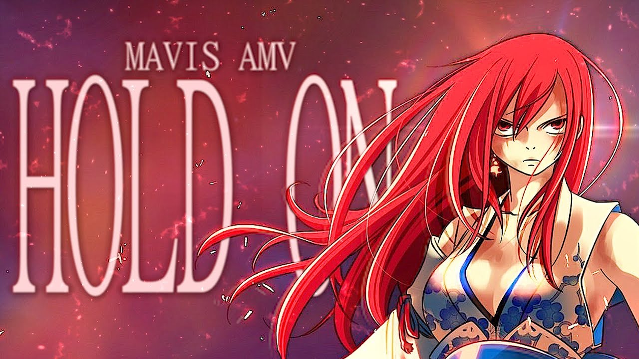 Erza Scarlet [AMV] Hold on