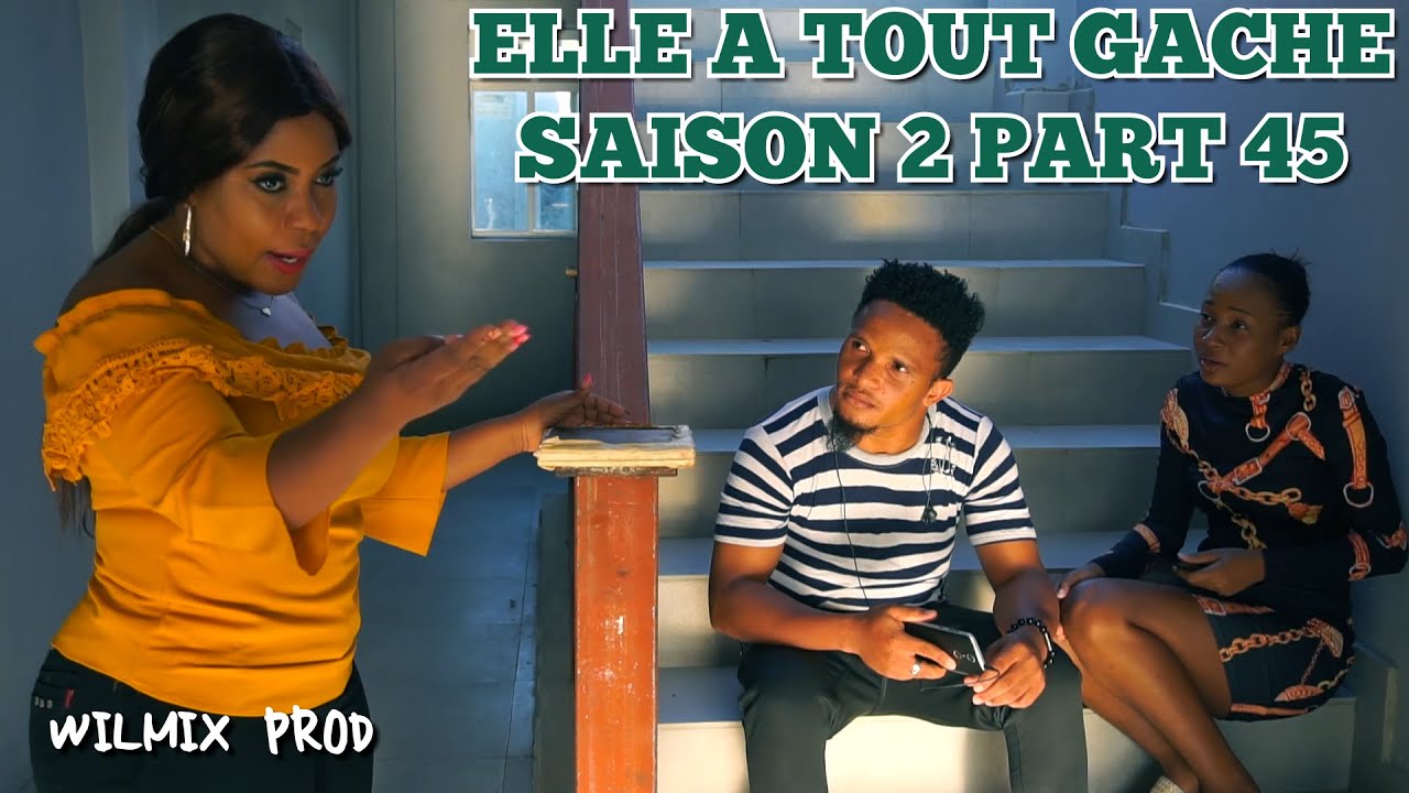 ELLE A TOUT GACHE SAISON 2 PART 45. NIYA/ BOB/ MS CASSOU/ MARLIE/ FABY/ MANMI TOUTOUNE.