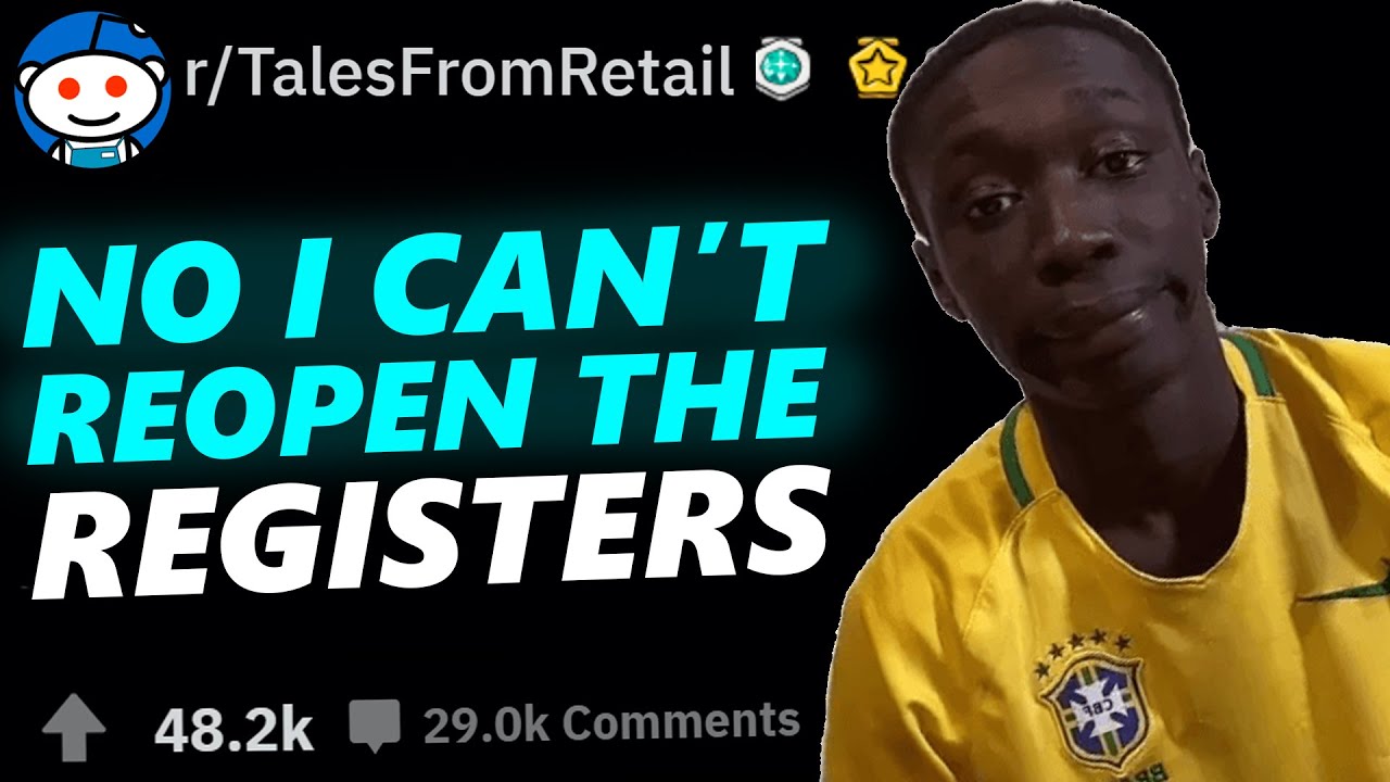 Tales From Retail | NO I CAN'T OPEN THE REGISTERS! | Tales From Retail