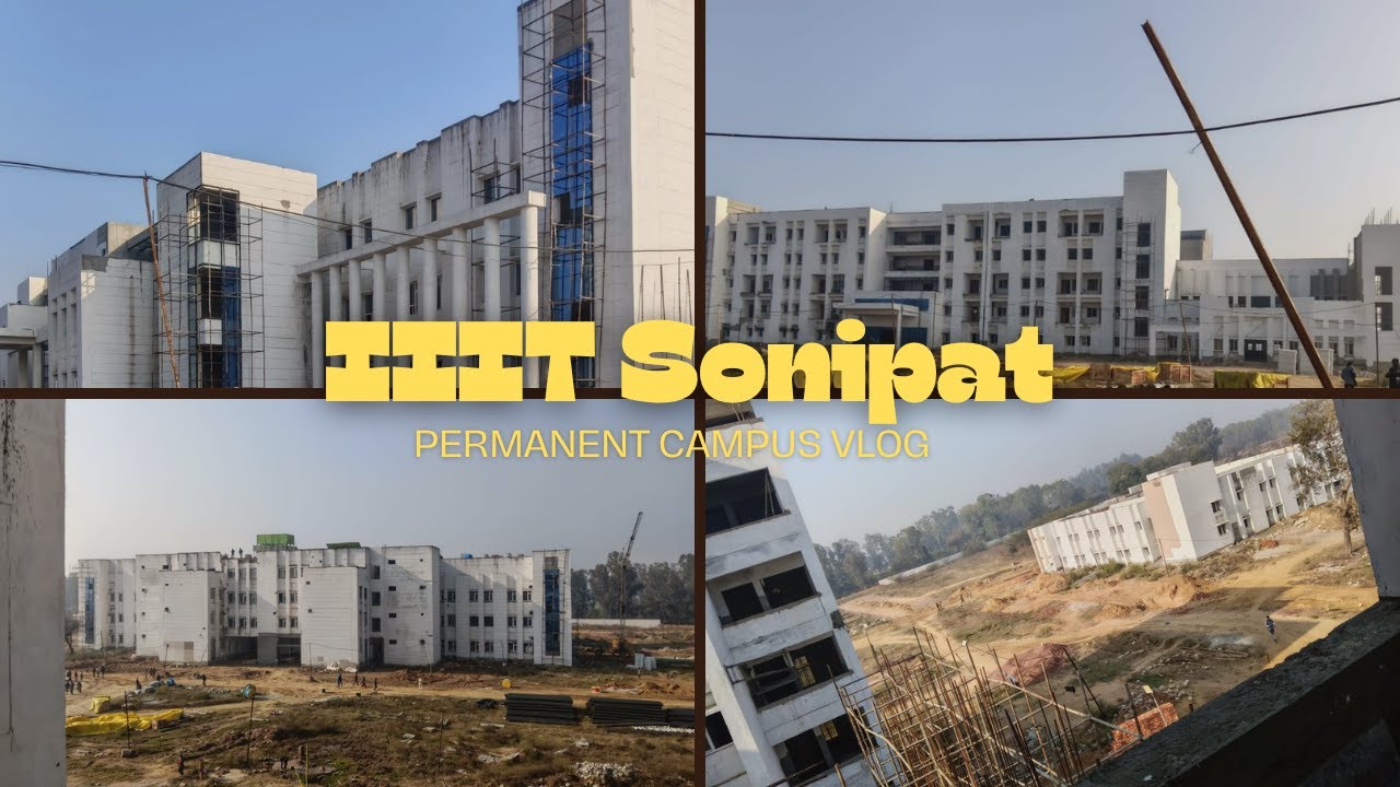 IIIT  Sonepat Permanent Campus Tour | Infrastructure, Hostels & Facilities