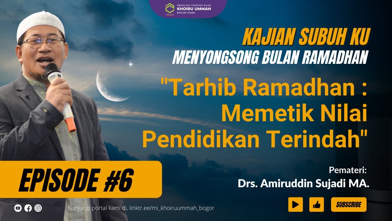 KAJIAN SUBUH KU | Menyongsong Bulan Ramadhan Episode 6 | #khoiruummah #sekolahtahfizh