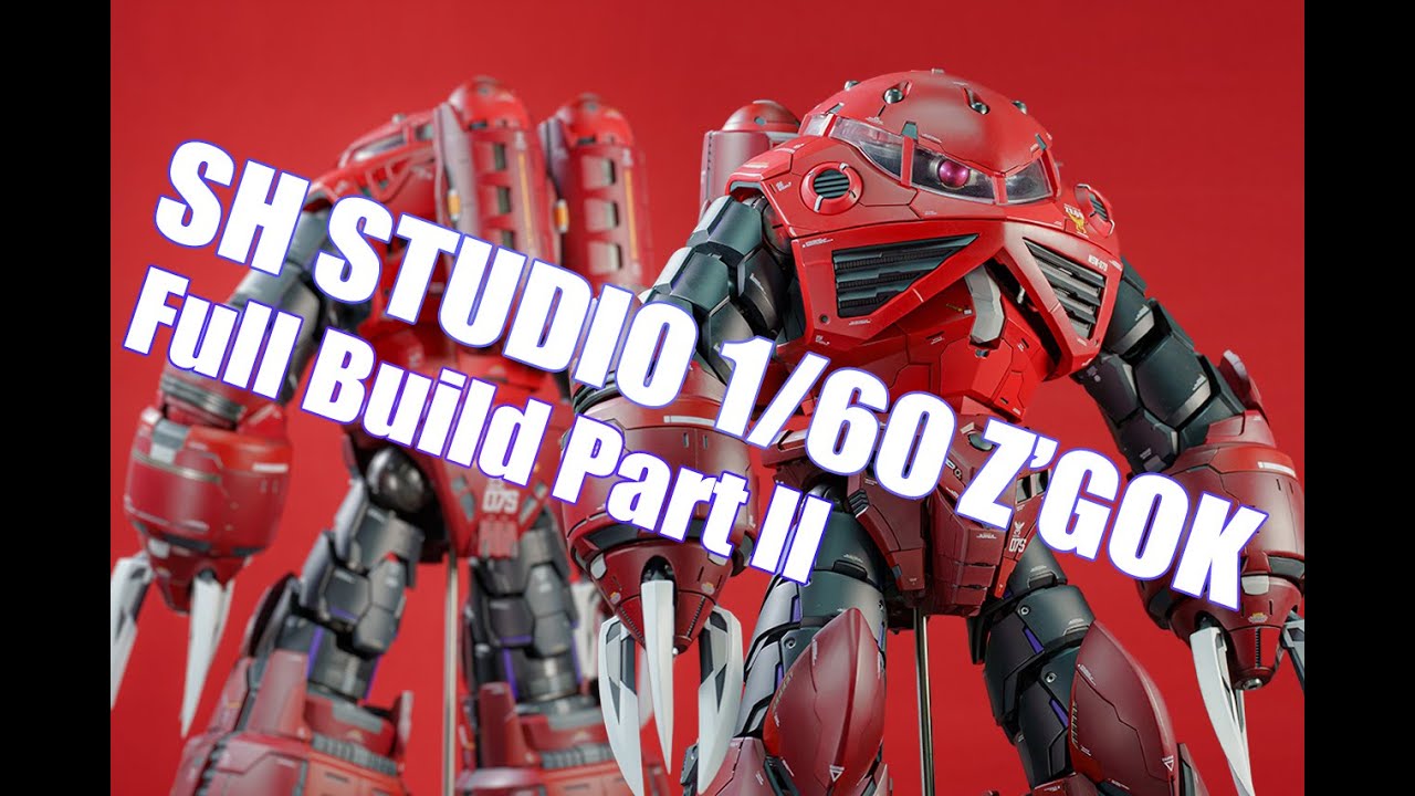 ［廣東話］SH STUDIO 1/60 Z'GOK GK 製作過程 Full Build Part II （cc中文字幕）