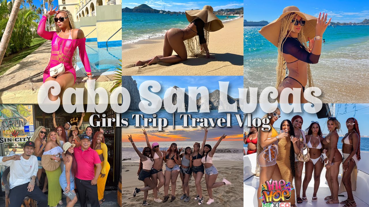ULTIMATE GIRLS TRIP TO CABO, MEXICO 🇲🇽 | Travel Vlog | Mícah Leia