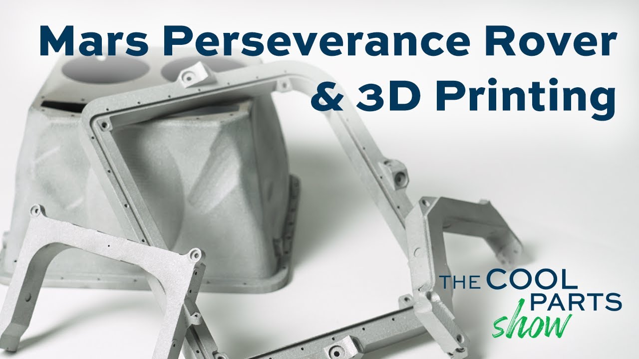 3D Printed Parts on the Mars Perseverance Rover: The Cool Parts Show #23