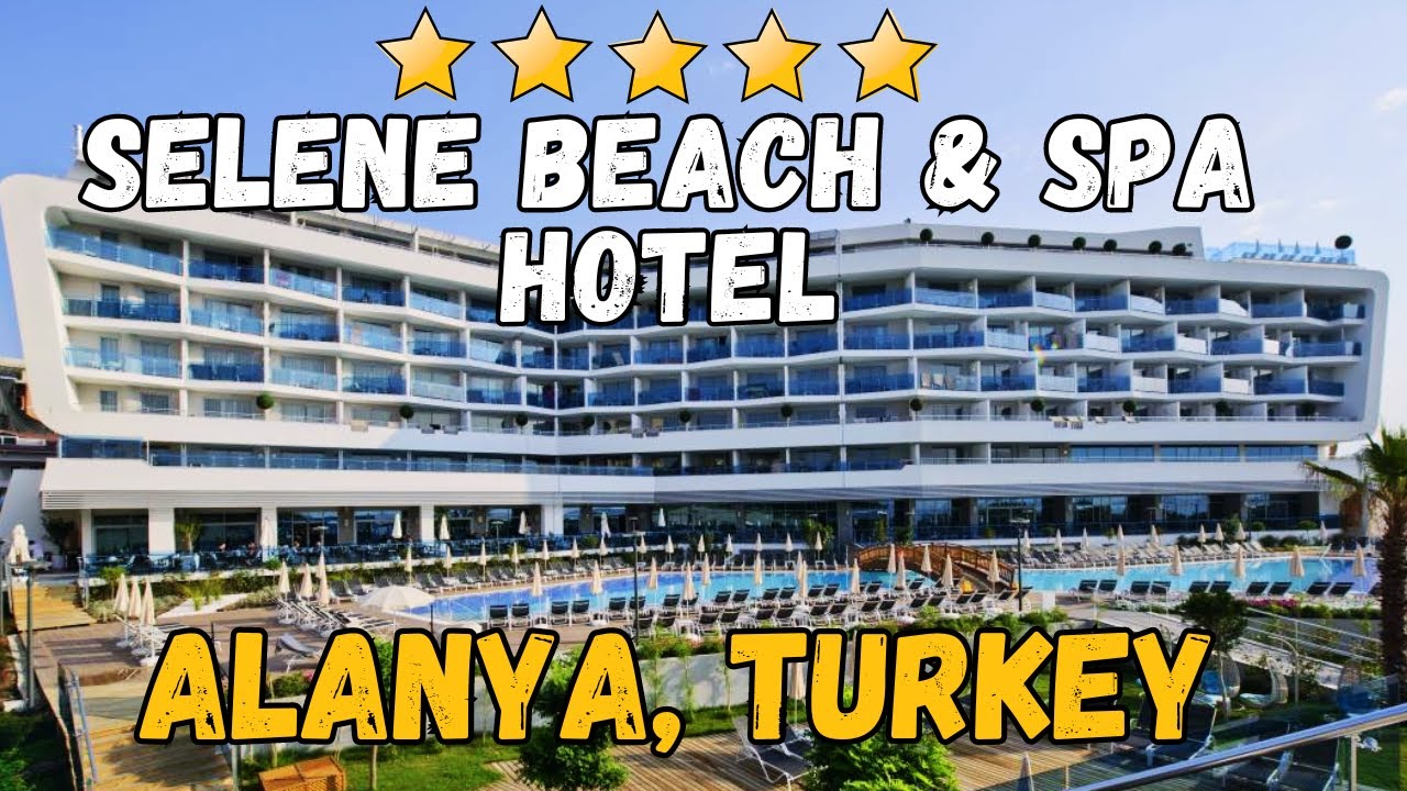 Selene Beach & Spa Hotel Review: Luxury in Alanya, Turkey