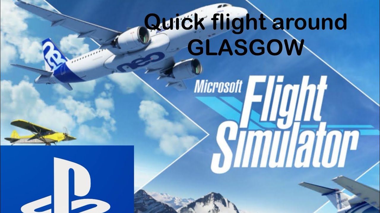Flight Simulator 2024 PS5, Glasgow fly around!