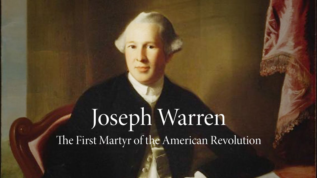 Joseph Warren | The First Martyr of the American Revolution