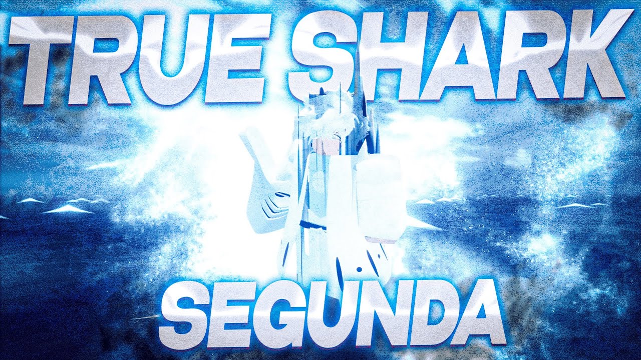 NEW TRUE SHARK SEGUNDA FULL SHOWCASE&hellip; | Type Soul