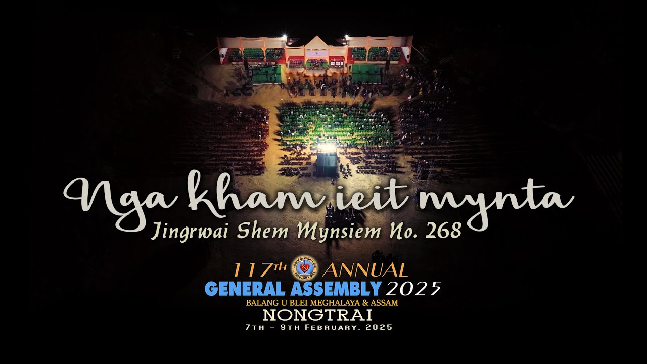 NGA KHAM IEIT MYNTA - JSM No. 268. Annual General Assembly 2025, Balang U Blei(M&A) NONGTRAI