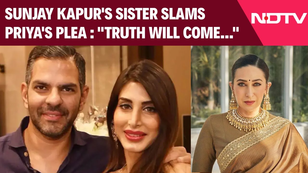 Sunjay Kapur's Sister Slams Priya's Plea : 