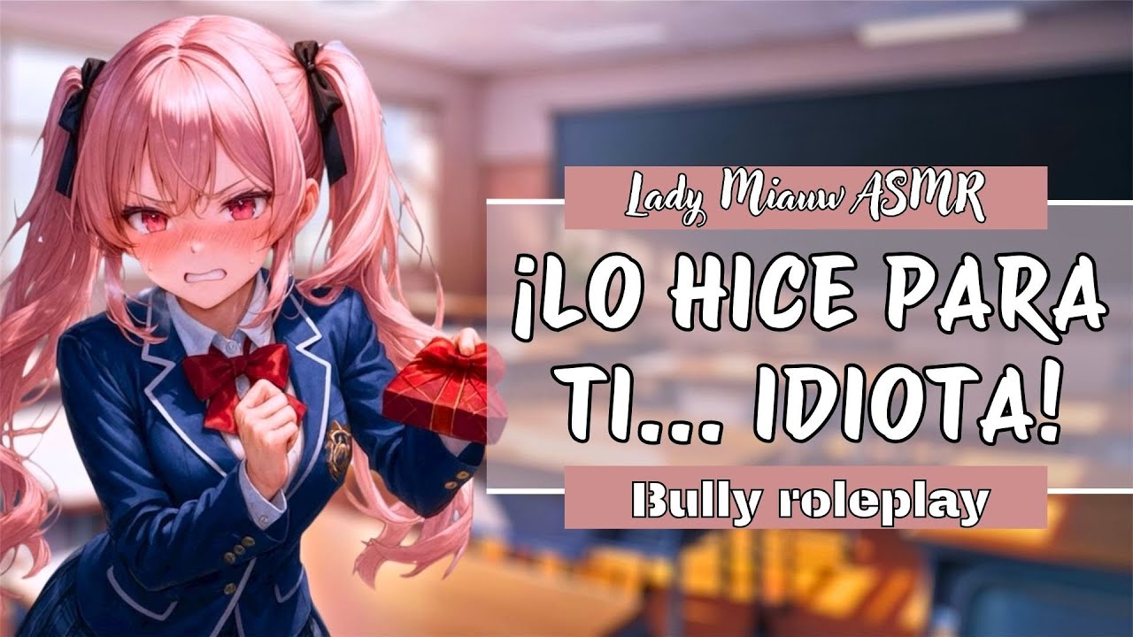 ASMR 💋TU BULLY TE ROBA UN BESO y te da un obsequio ❤️‍🔥💢