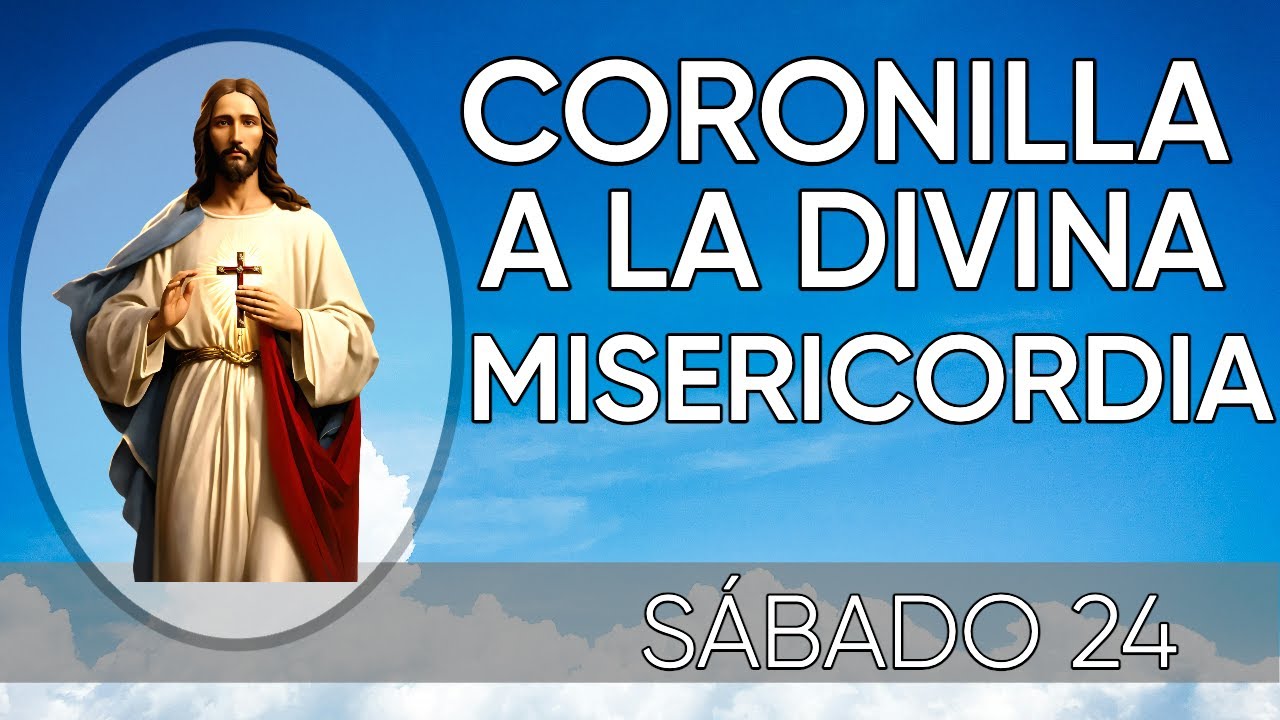 CORONILLA a la DIVINA MISERICORDIA de HOY SÁBADO 24 de ENERO @Orando con Dios​