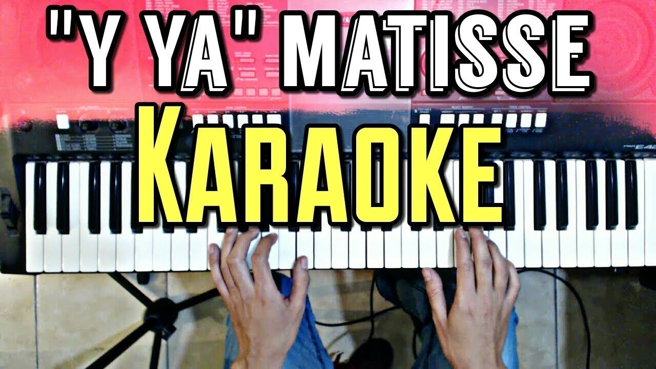 Y Ya -  Matisse  - Karaoke Acústico Piano