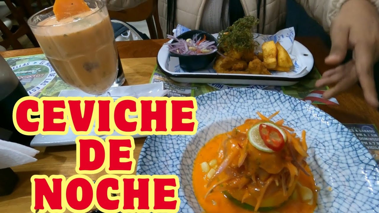 🤔CEVICHE DE NOCHE ???  -  😎TE CUENTO MI EXPERIENCIA !!!