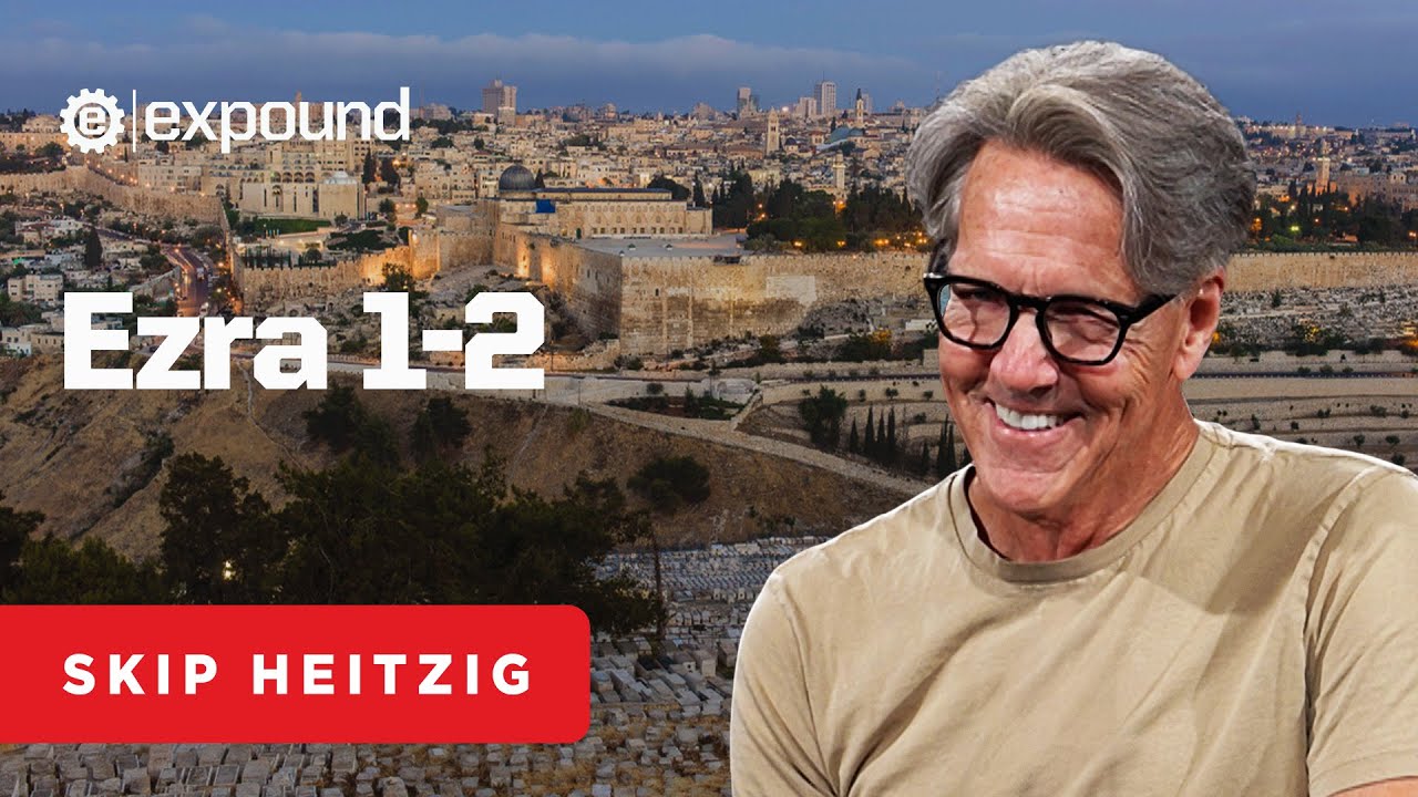 Ezra 1-2 | Skip Heitzig