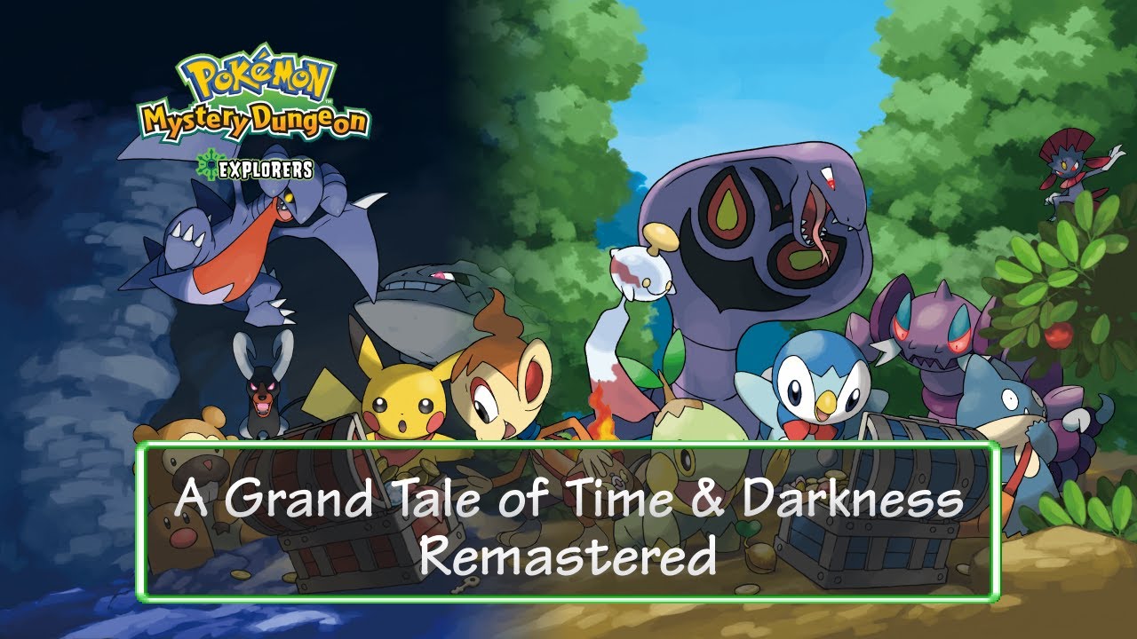 A Grand Tale of Time and Darkness -  Remastered : Pokemon Mystery Dungeon: Explorers