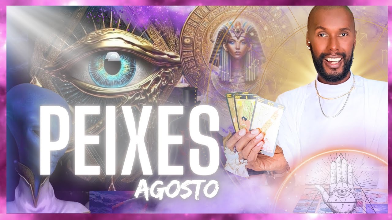 PEIXES AGOSTO - É O MOMENTO DA VERDADE?! SENTA QUE LÁ VEM! Você está pronta.  | A Imperatriz Tarot