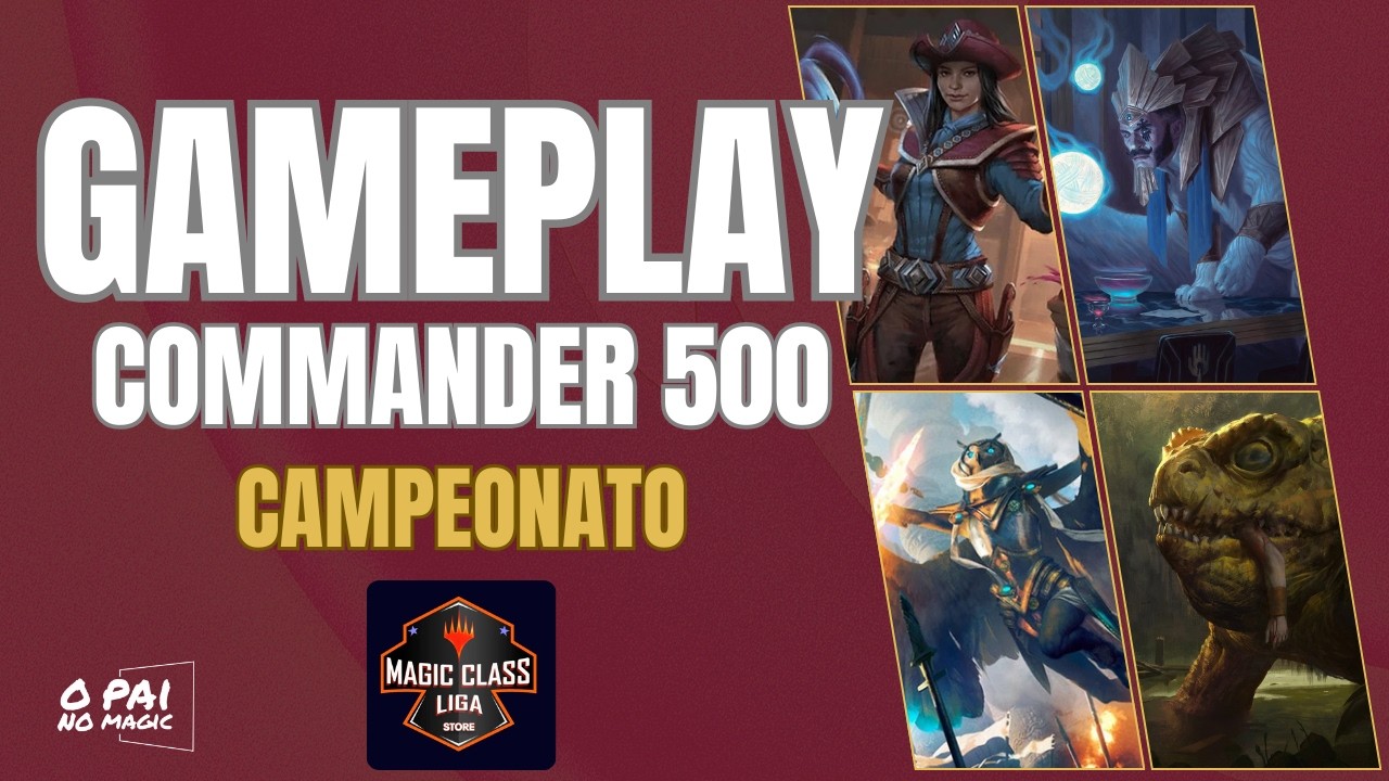 GAMEPLAY  - Campeonato Commander MAGIC CLASS 500! 🔥🏆 #CMD500 #COMMANDER #cedh500 #magicclass