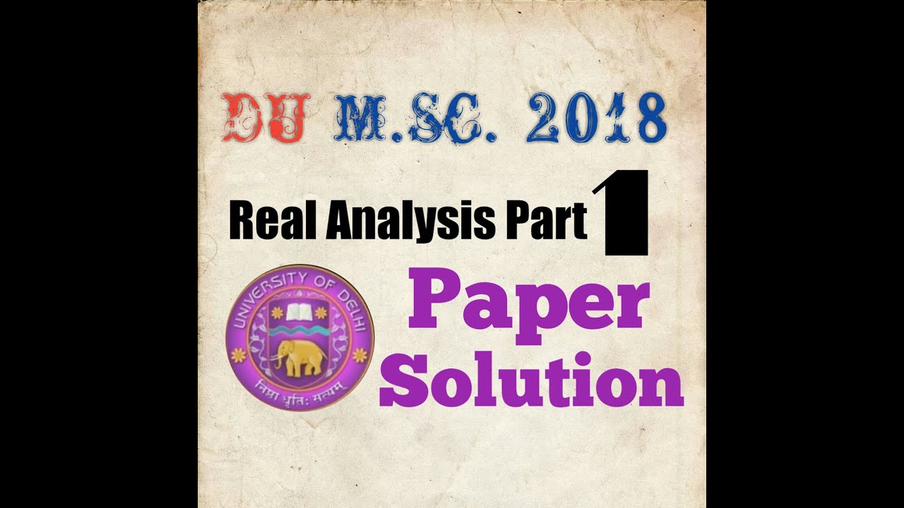 DU M.Sc.(Mathematics) Real Analysis Solution 2018 , Previous Year Real Analysis