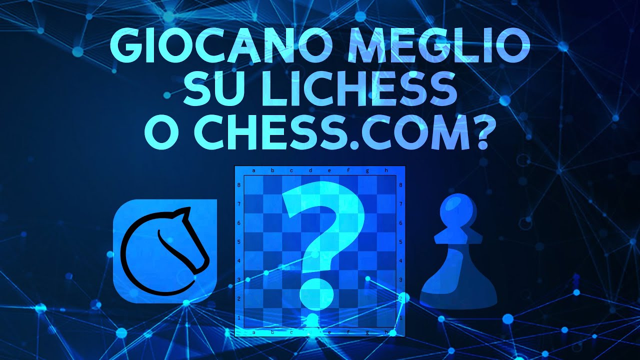 Giocano meglio su Lichess o Chess.com?