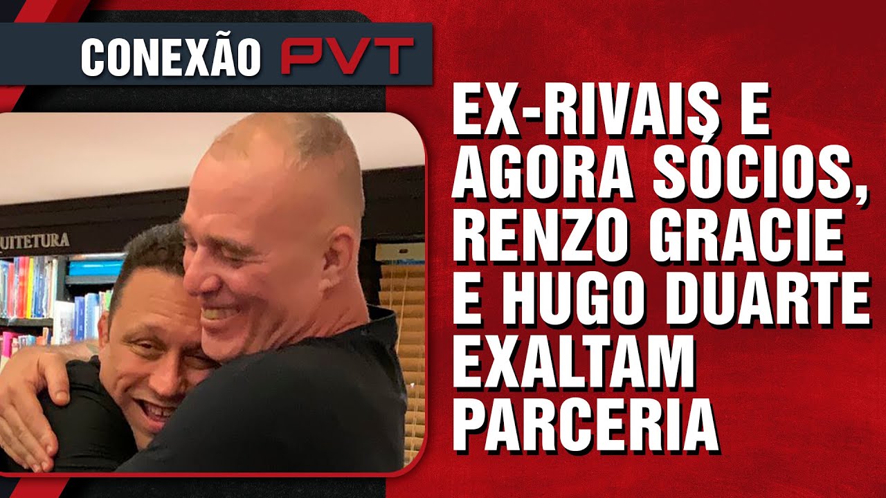 RENZO GRACIE E HUGO DUARTE - CONEXÃO PVT