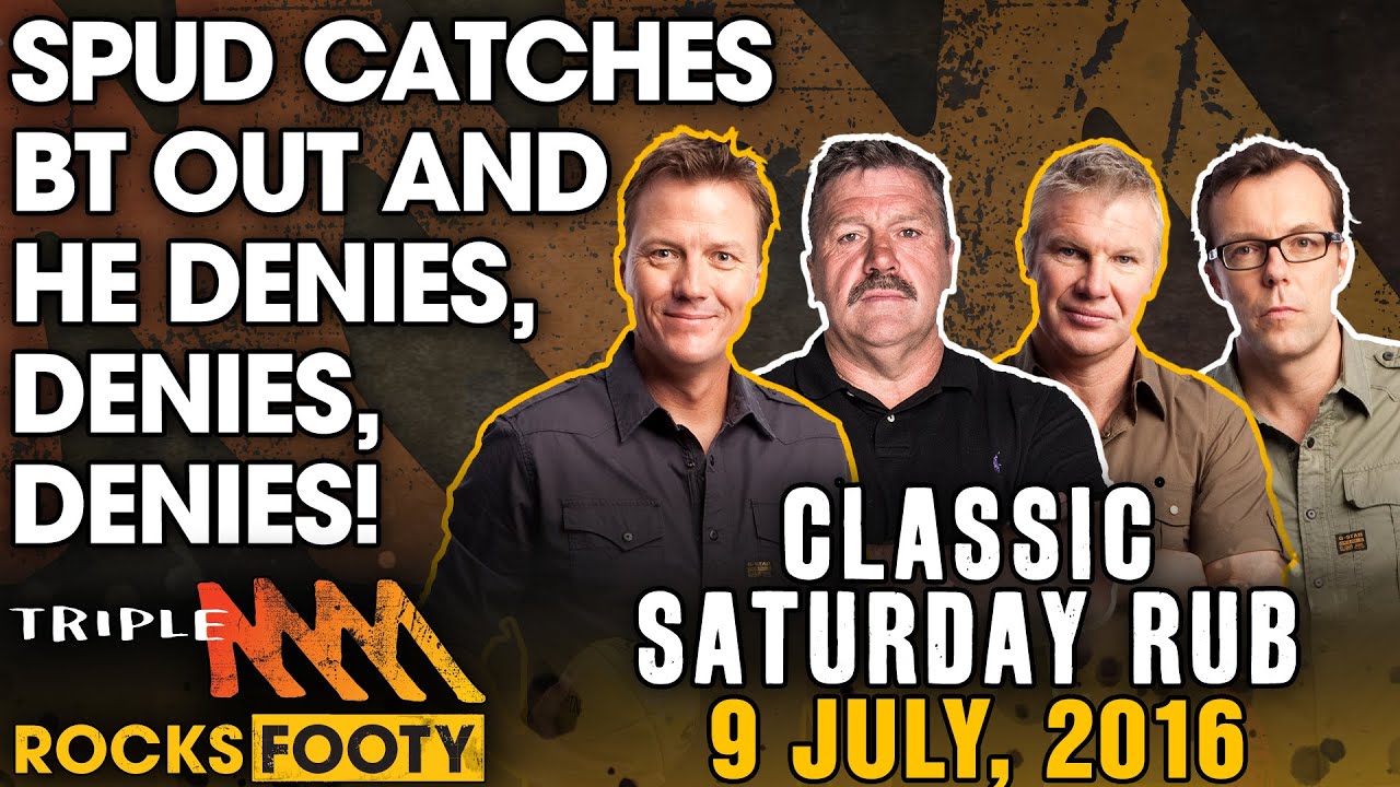 Classic Saturday Rub | Spud Catches BT Out And He Denies, Denies, Denies! | Triple M Footy