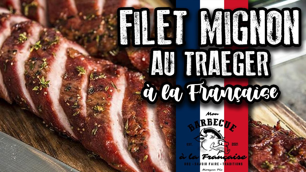 RECETTE - Filet mignon de porc fumé au Traeger à la Française