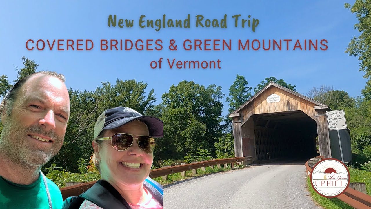 Exploring Vermont&rsquo;s Convered Bridges & Green Mountains | New England RV Road Trip