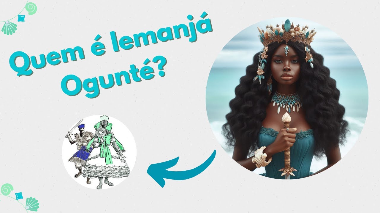 A verdadeira história de Iemanjá Ogunté - A guerreira que contém Ogum