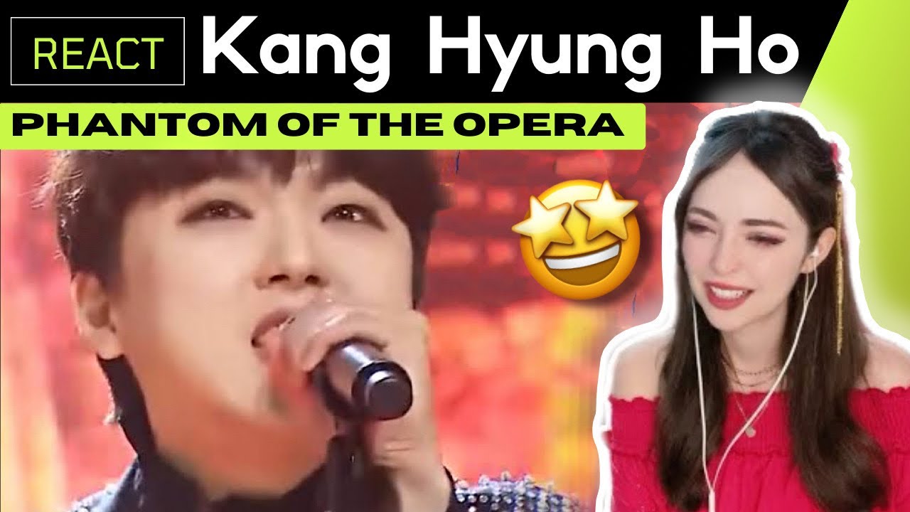 FIRST TIME Reacting to Kang Hyung Ho - ‘The Phantom of The Opera’ | Forestella Phantom Singer 2
