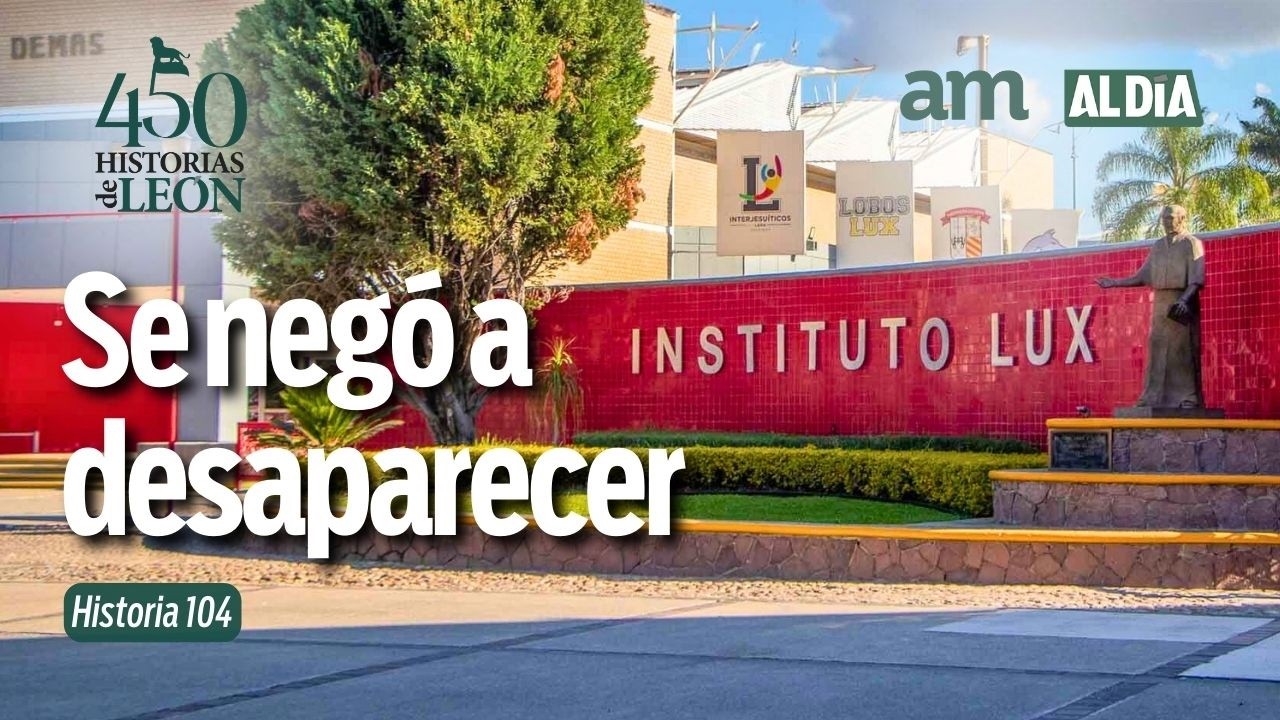 Lo que no sabías del Instituto Lux: El milagro que evitó su desaparición-104 | 450 Historias de León