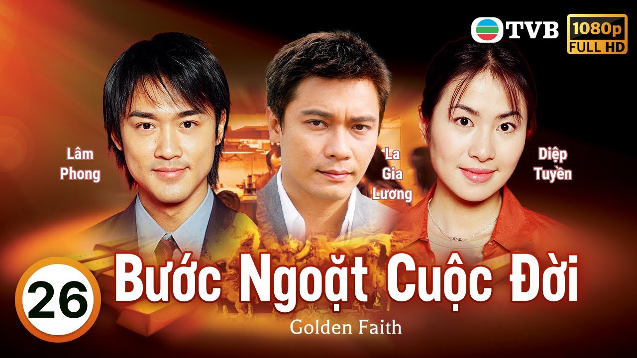 Lâm Phong | Phim TVB Bước Ngoặt Cuộc Đời (Golden Faith) 26/45 | La Gia Lương, Tuyên Huyên | 2002